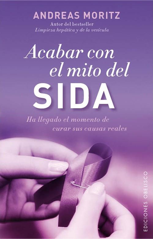 ACABAR CON EL MITO DEL SIDA | 9788497779050 | MORITZ, ANDREAS | Llibreria Drac - Llibreria d'Olot | Comprar llibres en català i castellà online