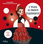 I WANT TO DANCE FLAMENCO! | 9788497547550 | HUIDOBRO, AZUCENA | Llibreria Drac - Llibreria d'Olot | Comprar llibres en català i castellà online