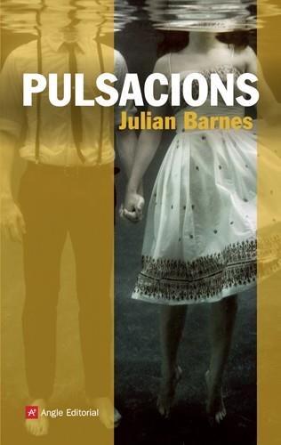 PULSACIONS | 9788415002802 | BARNES, JULIAN | Llibreria Drac - Llibreria d'Olot | Comprar llibres en català i castellà online