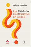 500 DUDAS MAS FRECUENTES DEL ESPAÑOL, LAS | 9788467039818 | INSTITUTO CERVANTES | Llibreria Drac - Llibreria d'Olot | Comprar llibres en català i castellà online
