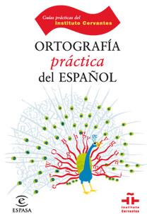 ORTOGRAFIA PRACTICA DEL ESPAÑOL | 9788467028409 | INSTITUTO CERVANTES | Llibreria Drac - Llibreria d'Olot | Comprar llibres en català i castellà online