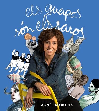 GUAPOS SÓN ELS RAROS, ELS | 9788416670451 | MARQUÈS, AGNÈS | Llibreria Drac - Llibreria d'Olot | Comprar llibres en català i castellà online