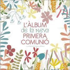 ALBUM DE LA MEVA PRIMERA COMUNIO, L´ | 9788468255057 | AA.DD. | Llibreria Drac - Llibreria d'Olot | Comprar llibres en català i castellà online