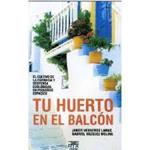 TU HUERTO EN EL BALCÓN | 9788471484352 | HERREROS, JABIER; VÁZQUEZ, GABRIEL | Llibreria Drac - Llibreria d'Olot | Comprar llibres en català i castellà online