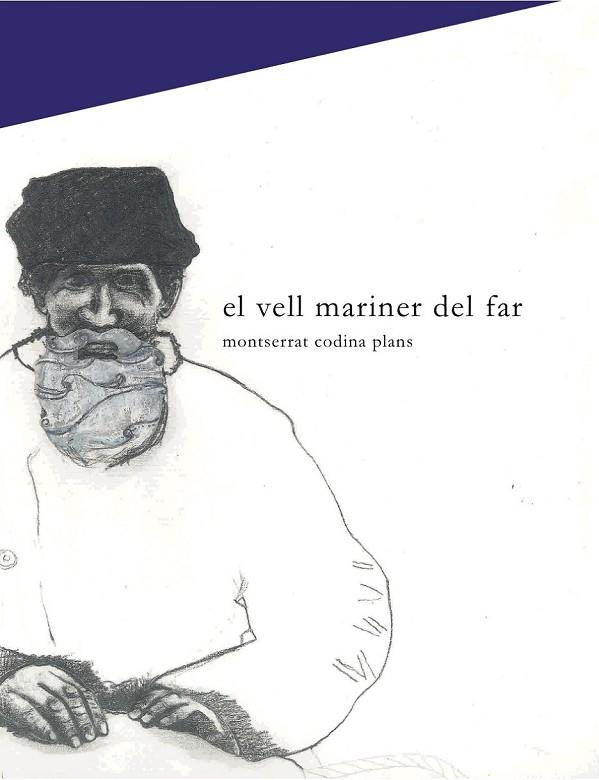 VELL MARINER DEL FAR, EL | 9788494416699 | CODINA, MONTSE | Llibreria Drac - Llibreria d'Olot | Comprar llibres en català i castellà online