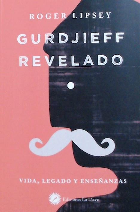 GURDJIEFF REVELADO | 9788416145690 | LIPSEY, ROGER | Llibreria Drac - Llibreria d'Olot | Comprar llibres en català i castellà online