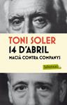 14 D'ABRIL MACIA CONTRA COMPANYS | 9788499305042 | SOLER, TONI | Llibreria Drac - Llibreria d'Olot | Comprar llibres en català i castellà online