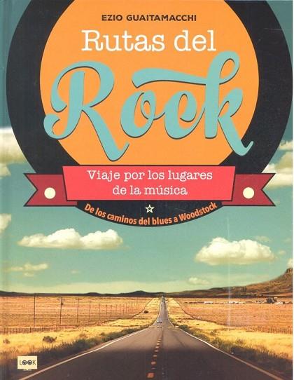 RUTAS DEL ROCK | 9788494826832 | GUAITAMACCHI, EZIO | Llibreria Drac - Librería de Olot | Comprar libros en catalán y castellano online
