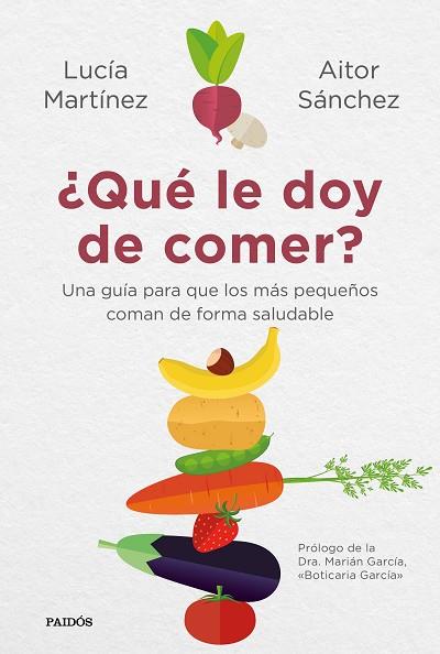 ¿QUÉ LE DOY DE COMER? | 9788449336157 | SÁNCHEZ, AITOR; MARTÍNEZ, LUCIA | Llibreria Drac - Llibreria d'Olot | Comprar llibres en català i castellà online