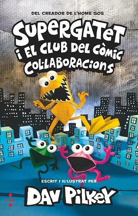 COL·LABORACIONS (SUPERGATET I EL CLUB DEL COMIC 4) | 9788466154253 | PILKEY, DAV | Llibreria Drac - Llibreria d'Olot | Comprar llibres en català i castellà online