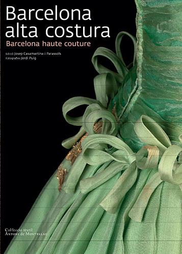 BARCELONA ALTA COSTURA | 9788484784159 | CASAMARTINA, JOSEP / PUIG, JORDI | Llibreria Drac - Llibreria d'Olot | Comprar llibres en català i castellà online