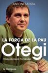 OTEGI. LA FORÇA DE LA PAU | 9788416457045 | BATISTA, ANTONI | Llibreria Drac - Llibreria d'Olot | Comprar llibres en català i castellà online