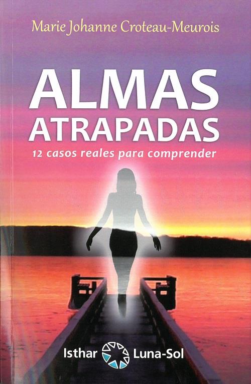 ALMAS ATRAPADAS | 9788417230395 | CROTEAU-MEUROIS, MARIE JOHANNE | Llibreria Drac - Llibreria d'Olot | Comprar llibres en català i castellà online