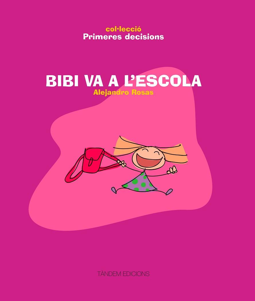 BIBI VA A L'ESCOLA | 9788481319347 | ROSAS, ALEJANDRO | Llibreria Drac - Llibreria d'Olot | Comprar llibres en català i castellà online