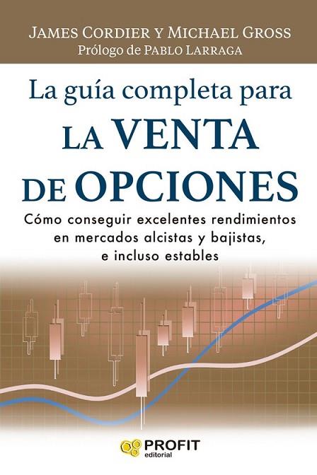 GUÍA COMPLETA PARA LA VENTA DE OPCIONES, LA | 9788418464805 | CORDIER, JAMES; GROSS, MICHAEL | Llibreria Drac - Llibreria d'Olot | Comprar llibres en català i castellà online
