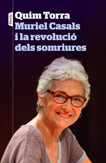 MURIEL CASALS I LA REVOLUCIÓ DELS SOMRIURES | 9788498093773 | TORRA, QUIM | Llibreria Drac - Llibreria d'Olot | Comprar llibres en català i castellà online
