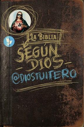 BIBLIA SEGÚN DIOS, LA | 9788494991349 | DIOS TUITERO | Llibreria Drac - Llibreria d'Olot | Comprar llibres en català i castellà online