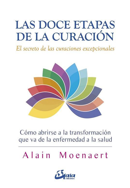DOCE ETAPAS DE LA CURACIÓN, LAS | 9788484457343 | MOENAERT, ALAIN | Llibreria Drac - Llibreria d'Olot | Comprar llibres en català i castellà online