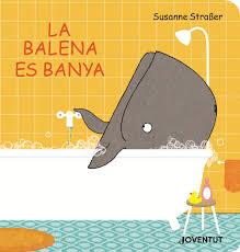 BALENA ES BANYA, LA | 9788426145789 | STRAßER, SUSANNE | Llibreria Drac - Llibreria d'Olot | Comprar llibres en català i castellà online