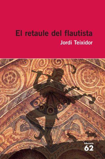 RETAULE DEL FLAUTISTA, EL | 9788492672417 | TEIXIDOR, JORDI | Llibreria Drac - Llibreria d'Olot | Comprar llibres en català i castellà online