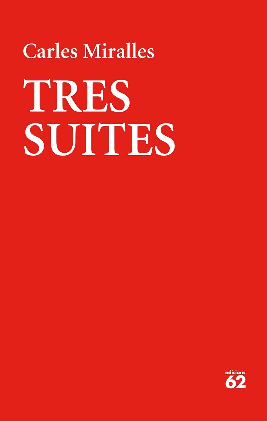 TRES SUITES | 9788429776331 | MIRALLES, CARLES | Llibreria Drac - Librería de Olot | Comprar libros en catalán y castellano online