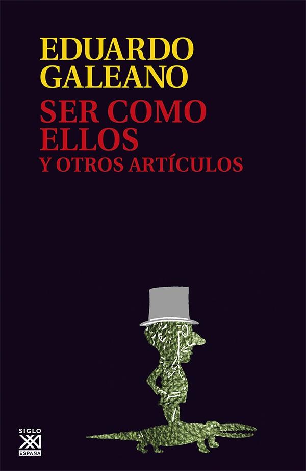 SER COMO ELLOS Y OTROS ARTICULOS | 9788432307614 | GALEANO, EDUARDO | Llibreria Drac - Llibreria d'Olot | Comprar llibres en català i castellà online