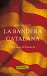 BANDERA CATALANA, LA | 9788499307268 | ALBERTI, JORDI | Llibreria Drac - Librería de Olot | Comprar libros en catalán y castellano online