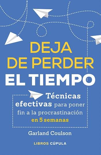 DEJA DE PERDER EL TIEMPO | 9788448026639 | COULSON, GARLAND | Llibreria Drac - Llibreria d'Olot | Comprar llibres en català i castellà online