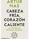 CABEZA FRÍA CORAZÓN CALIENTE | 9788499429038 | MAS, ARTUR | Llibreria Drac - Llibreria d'Olot | Comprar llibres en català i castellà online