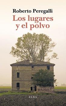 LUGARES Y EL POLVO, LOS | 9788412107548 | PEREGALLI, ROBERTO | Llibreria Drac - Llibreria d'Olot | Comprar llibres en català i castellà online