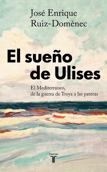 SUEÑO DE ULISES, EL | 9788430623761 | RUIZ-DOMÈNEC, JOSÉ ENRIQUE | Llibreria Drac - Llibreria d'Olot | Comprar llibres en català i castellà online
