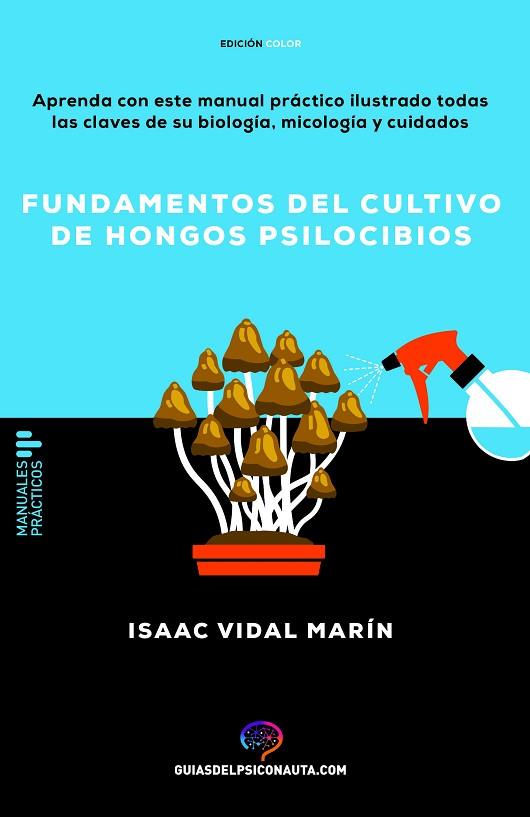 FUNDAMENTOS DEL CULTIVO DE HONGOS PSILOCIBIOS | 9788418943607 | VIDAL, ISAAC | Llibreria Drac - Llibreria d'Olot | Comprar llibres en català i castellà online