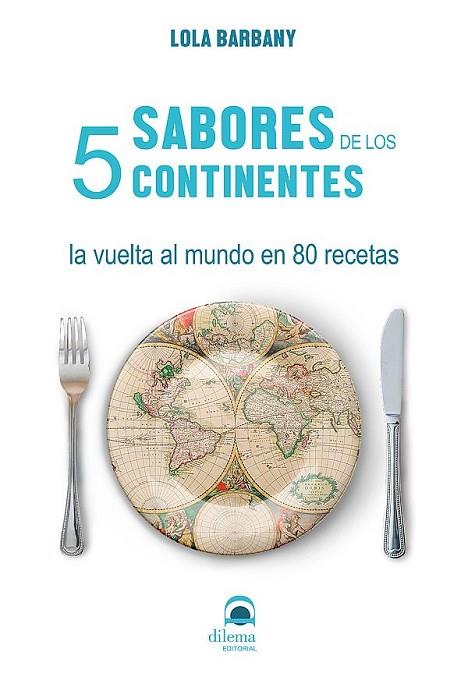 SABORES DE LOS 5 CONTINENTES | 9788498275544 | GÓMEZ, EVA; BARBANY, LOLA | Llibreria Drac - Llibreria d'Olot | Comprar llibres en català i castellà online