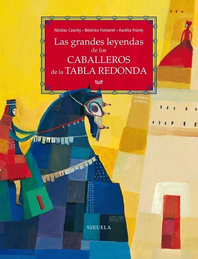 GRANDES LEYENDAS DE LOS CABALLEROS DE LA TABLA REDONDA, LAS | 9788417860066 | CAUCHY, NICOLAS; FONTANEL, BÉATRICE | Llibreria Drac - Llibreria d'Olot | Comprar llibres en català i castellà online