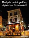 MANIPULA TUS FOTOGRAFÍAS DIGITALES CON PHOTOSHOP CC. EDICIÓN 2015 | 9788441537002 | KELBY, SCOTT | Llibreria Drac - Llibreria d'Olot | Comprar llibres en català i castellà online