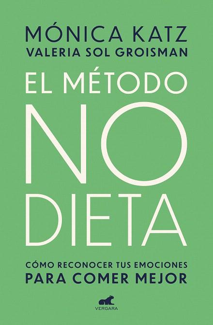 MÉTODO NO DIETA | 9788417664350 | KATZ, MONICA; GROISMAN, VALERIA SOL | Llibreria Drac - Librería de Olot | Comprar libros en catalán y castellano online