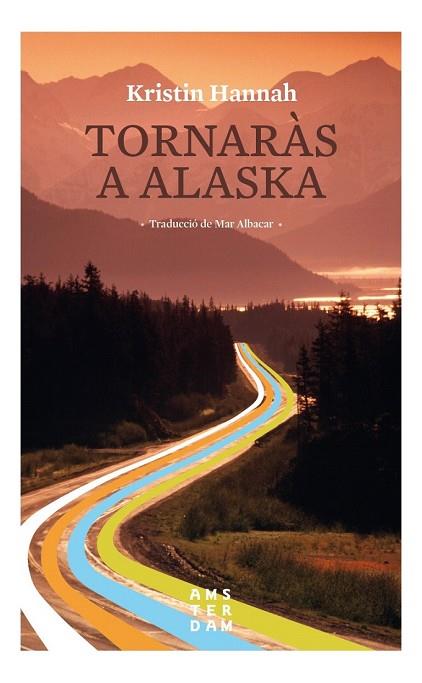 TORNARÀS A ALASKA | 9788416743520 | HANNAH, KRISTIN | Llibreria Drac - Librería de Olot | Comprar libros en catalán y castellano online