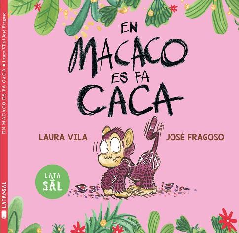 EN MACACO ES FA CACA | 9788412733006 | VILA, LAURA | Llibreria Drac - Llibreria d'Olot | Comprar llibres en català i castellà online