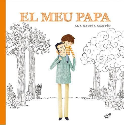 MEU PAPA, EL  | 9788416817924 | GARCÍA MARTÍN, ANA | Llibreria Drac - Llibreria d'Olot | Comprar llibres en català i castellà online