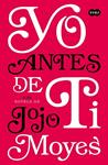 YO ANTES DE TI | 9788483655931 | MOYES, JOJO | Llibreria Drac - Llibreria d'Olot | Comprar llibres en català i castellà online