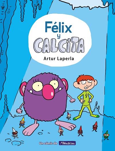 FÉLIX Y CALCITA | 9788448854355 | LAPERLA, ARTUR | Llibreria Drac - Librería de Olot | Comprar libros en catalán y castellano online