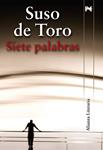SIETE PALABRAS | 9788420684383 | DE TORO, SUSO | Llibreria Drac - Llibreria d'Olot | Comprar llibres en català i castellà online