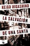 SALVACIÓN DE UNA SANTA, LA | 9788498729771 | HIGASHINO, KEIGO | Llibreria Drac - Llibreria d'Olot | Comprar llibres en català i castellà online
