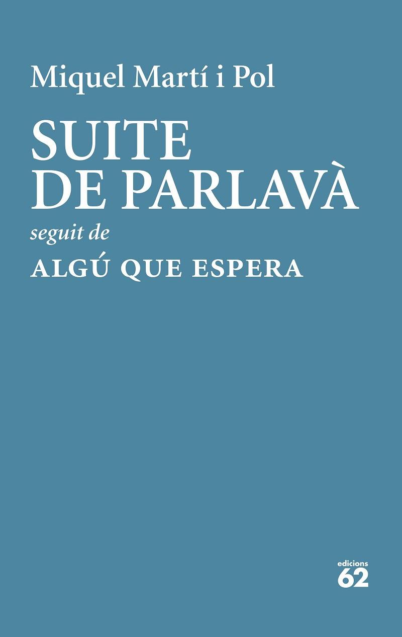 SUITE DE PARLAVÀ · ALGÚ QUE ESPERA | 9788429779189 | MARTÍ I POL, MIQUEL | Llibreria Drac - Llibreria d'Olot | Comprar llibres en català i castellà online