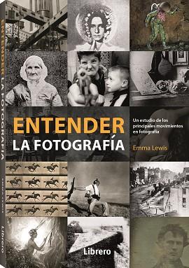 ENTENDER LA FOTOGRAFIA | 9789463594844 | LEWIS, EMMA | Llibreria Drac - Llibreria d'Olot | Comprar llibres en català i castellà online