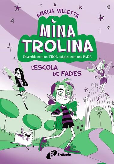 ESCOLA DE FADES, L' (MINA TROLINA 1) | 9788413493411 | VILLETTA, AMELIA | Llibreria Drac - Llibreria d'Olot | Comprar llibres en català i castellà online