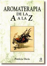 AROMATERAPIA DE LA A A LA Z | 9788476406434 | DAVIS, PATRICIA | Llibreria Drac - Librería de Olot | Comprar libros en catalán y castellano online