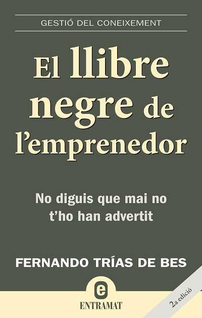 LLIBRE NEGRE DE L'EMPRENEDOR, EL | 9788493573256 | TRIAS DE BES, FERNANDO | Llibreria Drac - Llibreria d'Olot | Comprar llibres en català i castellà online