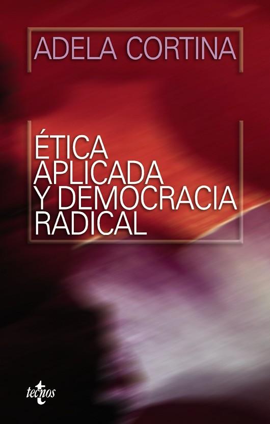 ETICA APLICADA Y DEMOCRACIA RADICAL | 9788430947782 | CORTINA, ADELA | Llibreria Drac - Llibreria d'Olot | Comprar llibres en català i castellà online