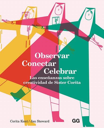 OBSERVAR CONECTAR CELEBRAR | 9788425232626 | KENT, CORITA; STEWARD, JAN | Llibreria Drac - Llibreria d'Olot | Comprar llibres en català i castellà online